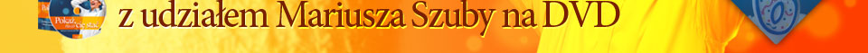 z udziałem Mariusza Szuby